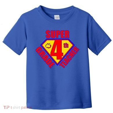 Super 4th Grade Teacher Toddler T-Shirt