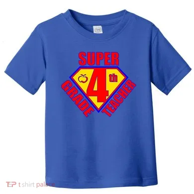 Super 4th Grade Teacher Toddler T-Shirt
