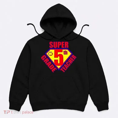 Super 5th Grade Teacher Hoodie