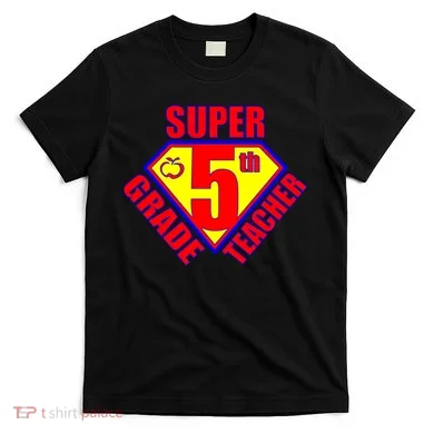 Super 5th Grade Teacher T-Shirt