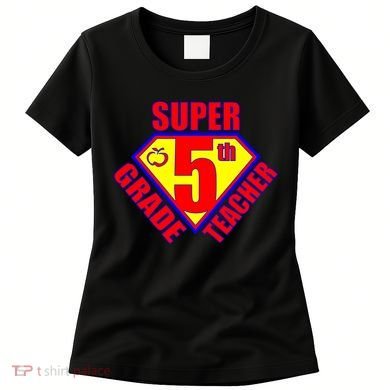 Super 5th Grade Teacher Women's T-Shirt