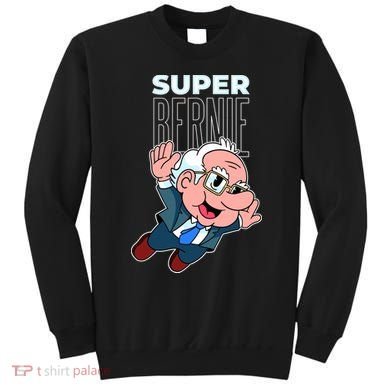 Super Bernie Sanders Sweatshirt