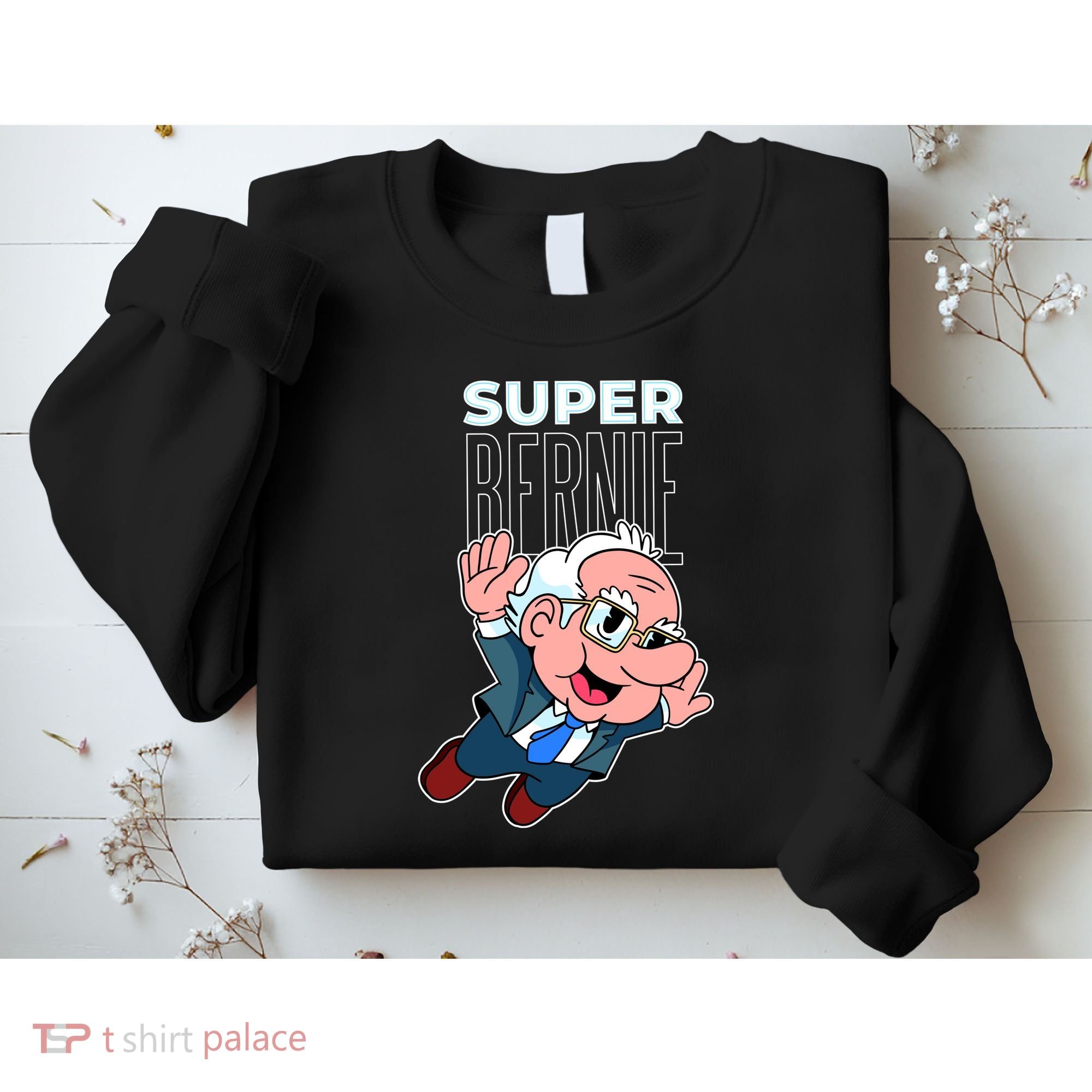 Super Bernie Sanders Sweatshirt