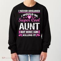 Super Cool Aunt Kiling It Women's Sweatshirt thumb 0