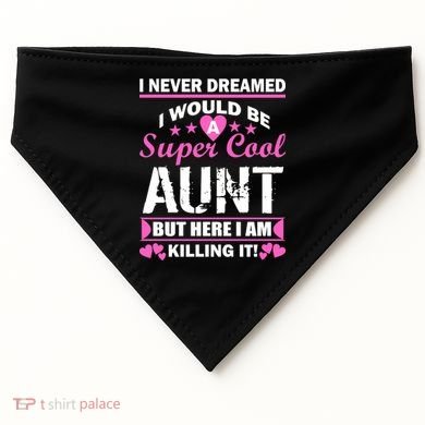 Super Cool Aunt Kiling It USA-Made Doggie Bandana