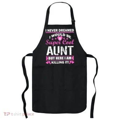 Super Cool Aunt Kiling It Apron