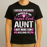 Super Cool Aunt Kiling It T-Shirt thumb 3