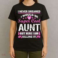 Super Cool Aunt Kiling It T-Shirt thumb 4