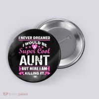 Super Cool Aunt Kiling It Button thumb 0