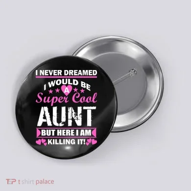 Super Cool Aunt Kiling It Button