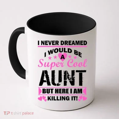 Super Cool Aunt Kiling It Coffee Mug