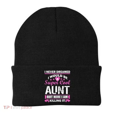 Super Cool Aunt Kiling It Beanie