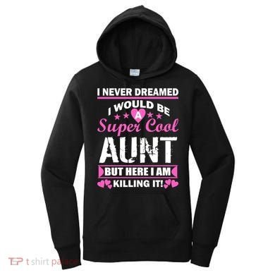 Super Cool Aunt Kiling It Women's Hoodie