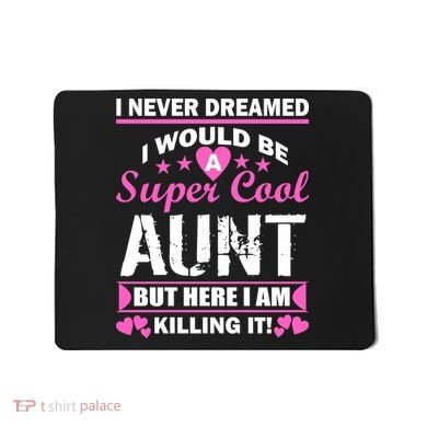 Super Cool Aunt Kiling It Mousepad