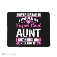 Super Cool Aunt Kiling It Mousepad thumb 0