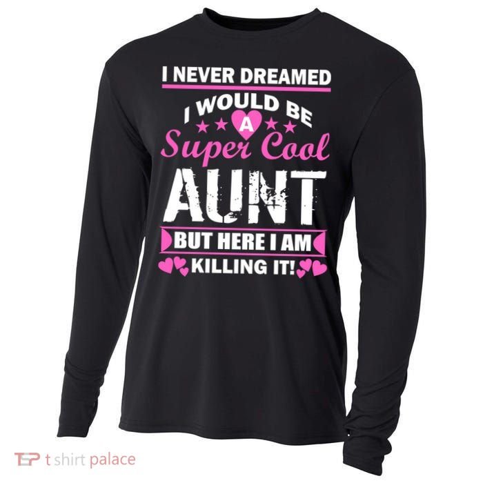 Super Cool Aunt Killing It - Funny Aunt Saying Shirt