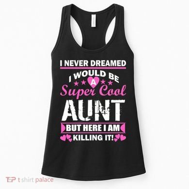Super Cool Aunt Kiling It Women's Tank Top