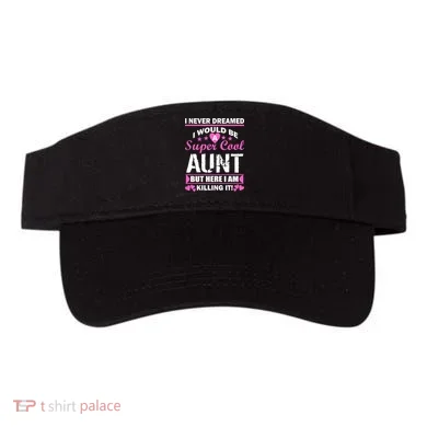 Super Cool Aunt Kiling It Visor