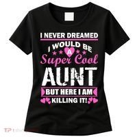Super Cool Aunt Kiling It Women's T-Shirt thumb 0