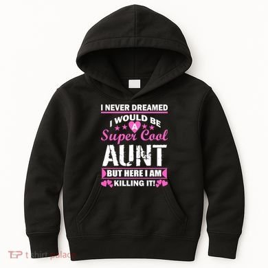 Super Cool Aunt Kiling It Kids Hoodie