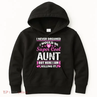 Super Cool Aunt Kiling It Kids Hoodie