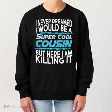 Super Cool Cousin Women's Sweatshirt