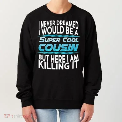 Super Cool Cousin Women's Sweatshirt