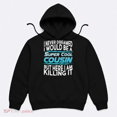 Super Cool Cousin Hoodie