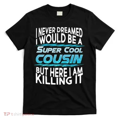 Super Cool Cousin T-Shirt