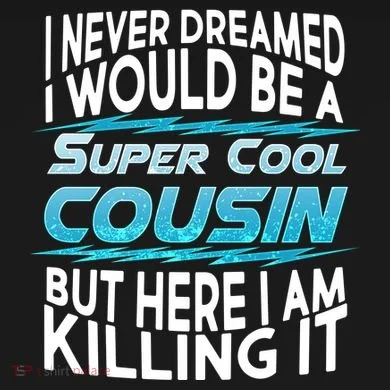 Super Cool Cousin T-Shirt