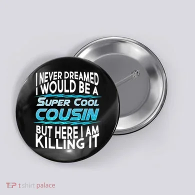Super Cool Cousin Button