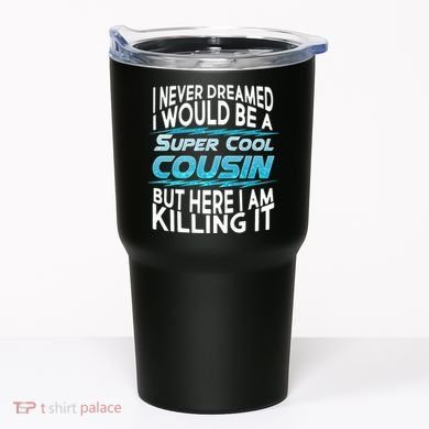 Super Cool Cousin Tumbler