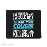 Super Cool Cousin Mousepad thumb 0