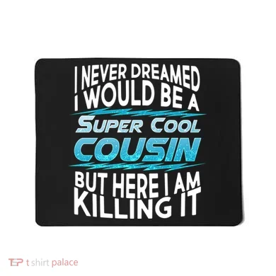 Super Cool Cousin Mousepad