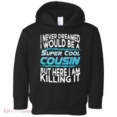 Super Cool Cousin Toddler Hoodie
