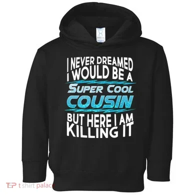 Super Cool Cousin Toddler Hoodie