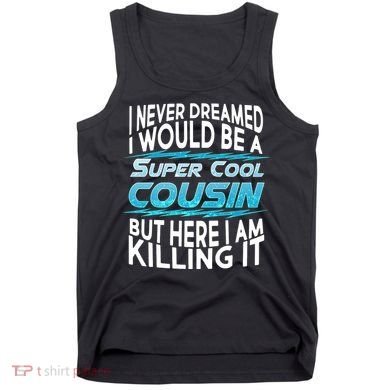 Super Cool Cousin Tank Top