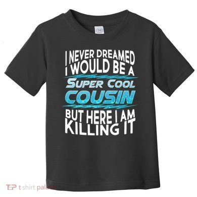 Super Cool Cousin Toddler T-Shirt