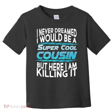 Super Cool Cousin Toddler T-Shirt