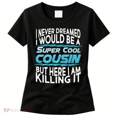 Super Cool Cousin Women's T-Shirt