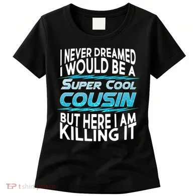 Super Cool Cousin Women's T-Shirt