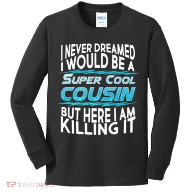 Super Cool Cousin Kids Long Sleeve Shirt