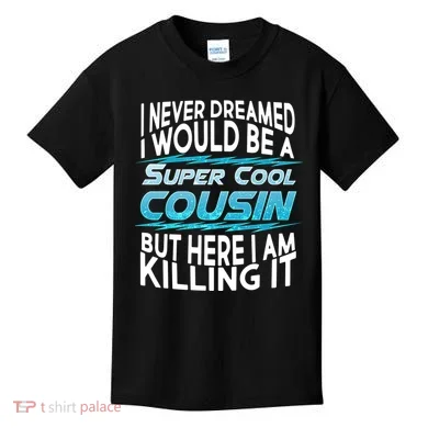 Super Cool Cousin Kids T-Shirt