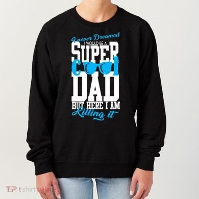 Super Cool Dad Women's Sweatshirt