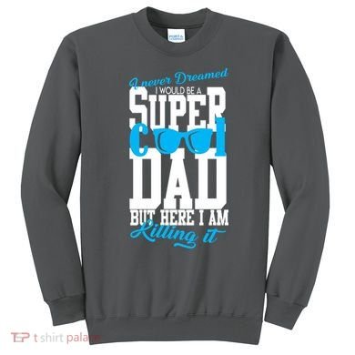Super Cool Dad Sweatshirt