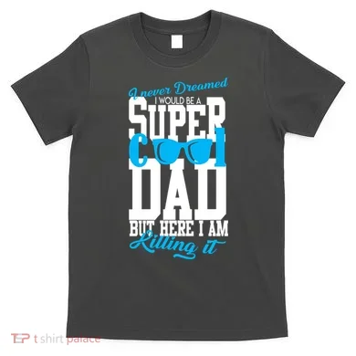 Super Cool Dad T-Shirt