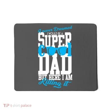 Super Cool Dad Mousepad