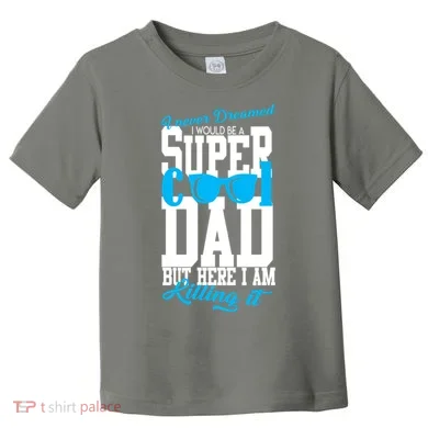 Super Cool Dad Toddler T-Shirt