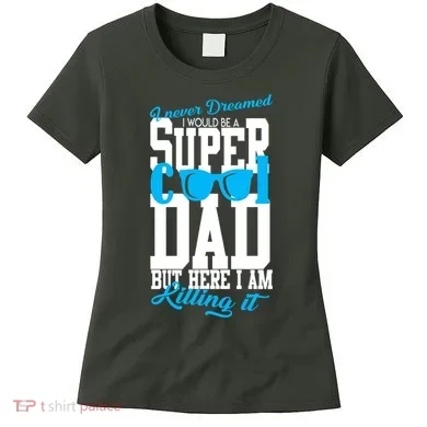 Super Cool Dad Women's T-Shirt