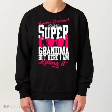Super Cool Grandma Women's Sweatshirt